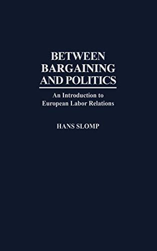 Between Bargaining and Politics: An Introduction to European Labor Relations (Collection)