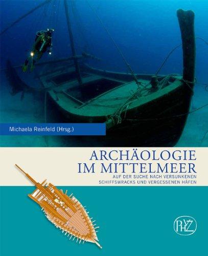 Archäologie im Mittelmeer- Auf der Suche nach versunkenen Schiffswracks und vergessenen Häfen