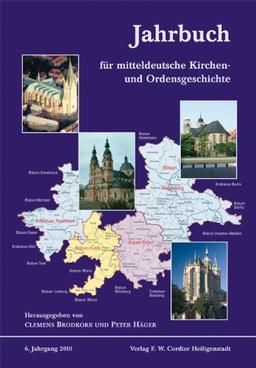 Jahrbuch für mitteldeutsche Kirchen- und Ordensgeschichte: 6. Jahrgang / 2010