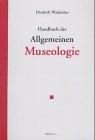 Handbuch der Allgemeinen Museologie (Mimundus: Wissenschaftliche Reihe des Österreichischen Theatermuseums)