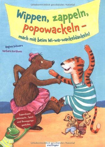 Wippen, zappeln, popowackeln  mach mit beim Wi-wa-wackeldackeln!