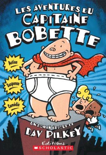 Les Aventures Du Capitaine Bobette (Tome 1)