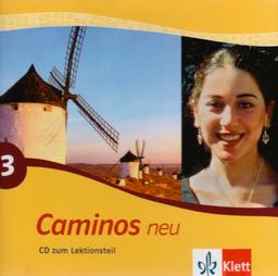 Caminos 3. Neu. CD zum Lektionsteil: B1