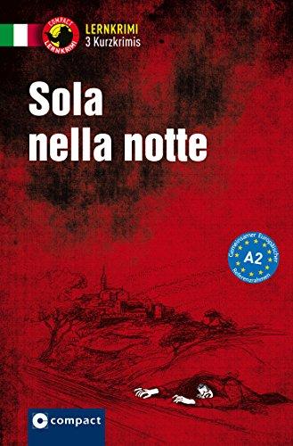 Sola nella notte: Italienisch (Compact Lernkrimi - Kurzkrimis)