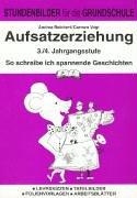 Aufsatzerziehung (Grundschule), neue Rechtschreibung, 3./4. Jahrgangsstufe: Stundenbilder für die Grundschule. So schreibe ich spannende Geschichten. ... Tafelbilder, Folienvorlagen, Arbeitsblätter