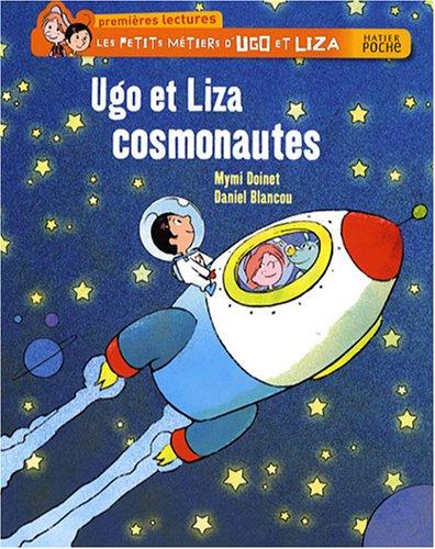 Les petits métiers d'Ugo et Liza. Ugo et Liza cosmonautes