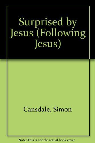 Surprised by Jesus (Following Jesus)