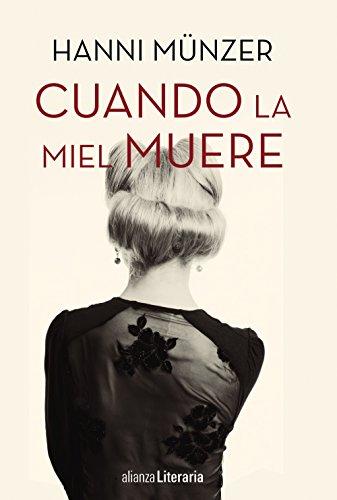 Cuando la miel muere (Alianza Literaria (AL))