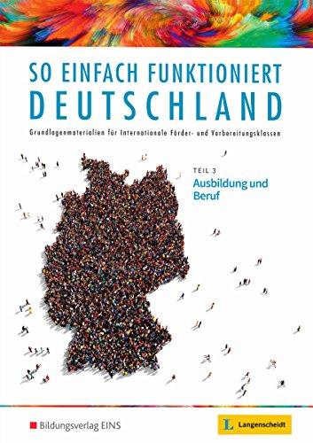 So einfach funktioniert Deutschland: Ausbildung und Beruf