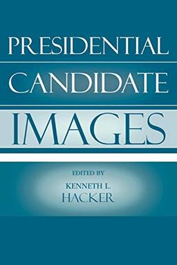 Presidential Candidate Images (COMMUNICATION, MEDIA, AND POLITICS)