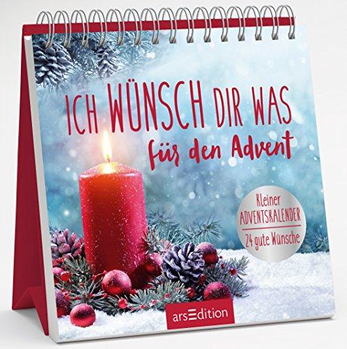 Ich wünsch dir was für den Advent: Kleiner Adventskalender. 24 gute Wünsche