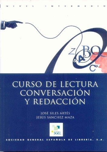 Curso de lectura, conversacion y redaccion. Libro del alumno / Curso de lectura, conversación y redacción. Libro del alumno: Nivel intermedio