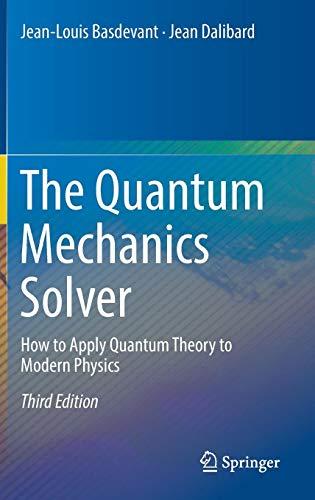 The Quantum Mechanics Solver: How to Apply Quantum Theory to Modern Physics