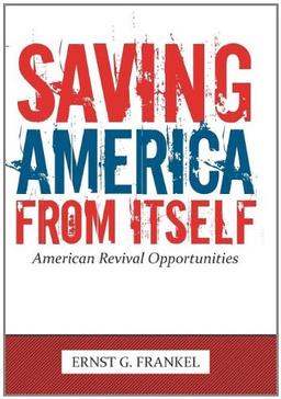 Saving America from Itself: American Revival Opportunities