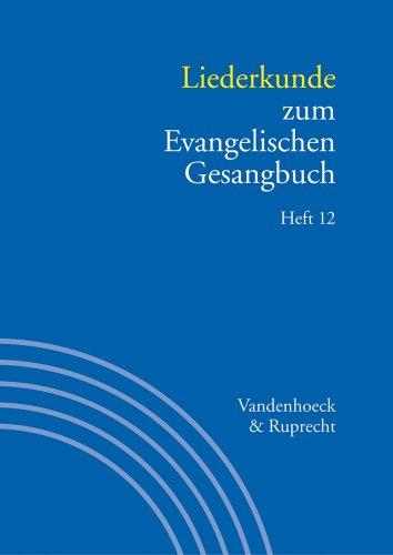 Handbuch zum Evangelischen Gesangbuch: Liederkunde zum Evangelischen Gesangbuch. Heft 12: Bd. 3/12 (Handbuch Zum Evang. Gesangbuch)