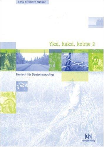 Yksi, kaksi, kolme 2. Finnisch für Deutschsprachige: Lehrbuch