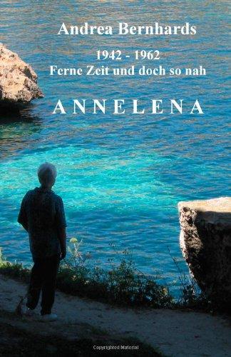 Annelena: Ferne Zeit und doch so nah, 1942 - 1962