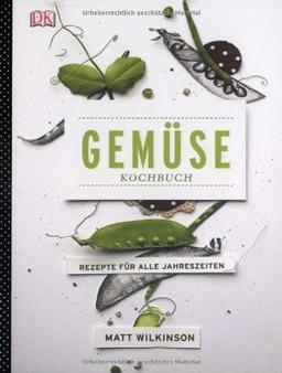 Gemüsekochbuch: Rezepte für alle Jahreszeiten