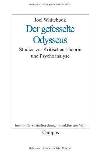 Der gefesselte Odysseus: Studien zur Kritischen Theorie und Psychoanalyse (Frankfurter Beiträge zur Soziologie und Sozialphilosophie)