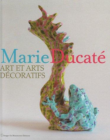 Marie Ducaté : art et arts décoratifs