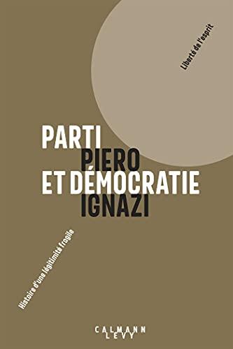 Parti et démocratie : histoire d'une légitimité fragile