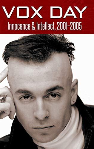 Innocence & Intellect, 2001-2005 (Collected Columns, Band 1)