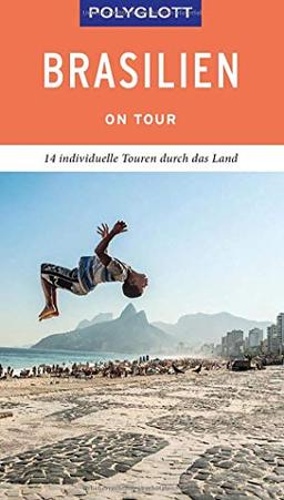 POLYGLOTT on tour Reiseführer Brasilien: Individuelle Touren durch das Land