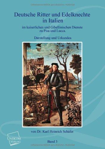 Deutsche Ritter und Edelknechte (Band III): In Italien während des 14. Jahrhunderts im päpstlichen Dienste