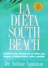 La Dieta South Beach: El Delicioso Plan Disenado Por un Medico Para Asegurar el Adelgazamiento Rapido y Saludable (The South Beach Diet)