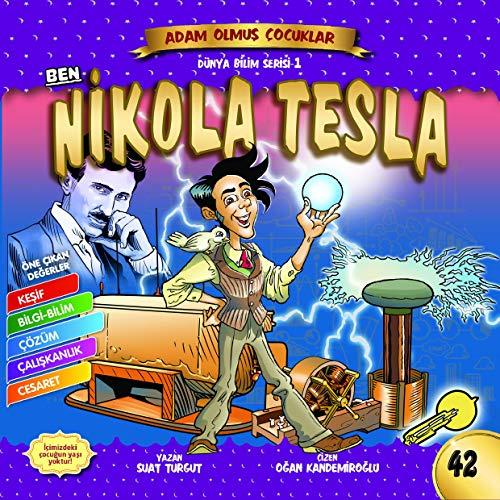 Nikola Tesla / Dünya Adam Olmuş Çocuklar