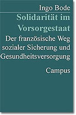 Solidarität im Vorsorgestaat: Der französische Weg sozialer Sicherung und Gesundheitsversorgung