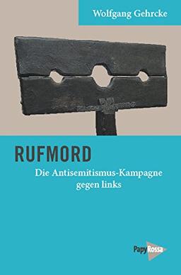 Rufmord: Die Antisemitismus-Kampagne gegen links