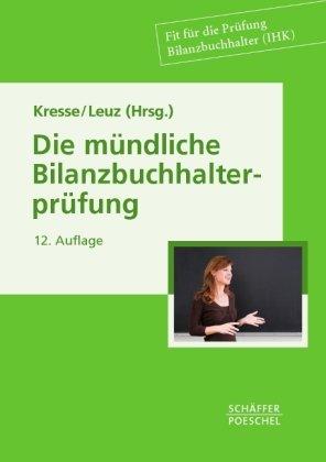 Die neue Schule des Bilanzbuchhalters: Die mündliche Bilanzbuchhalterprüfung: Bilanzbuchhalter (IHK) mit Fragen und Antworten: 3