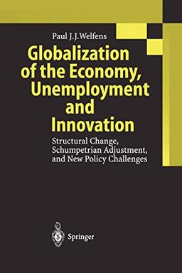 Globalization of the Economy, Unemployment and Innovation: Structural Change, Schumpetrian Adjustment, and New Policy Challenges