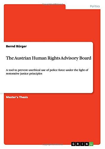 The Austrian Human Rights Advisory Board: A tool to prevent unethical use of police force under the light of restorative justice principles