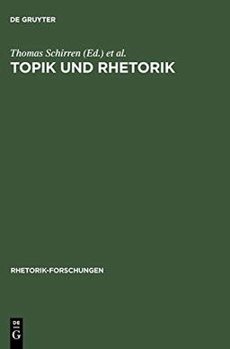 Topik und Rhetorik: Ein interdisziplinäres Symposium (Rhetorik-Forschungen, 13, Band 13)