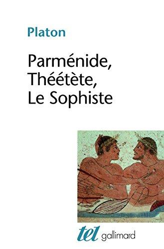 Parménide. Théétète. Le Sophiste