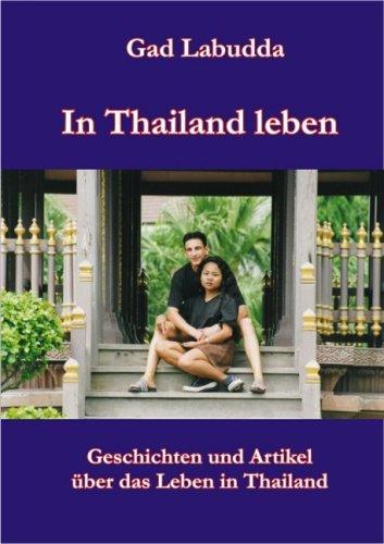 In Thailand leben: Geschichten und Artikel über das Leben in Thailand