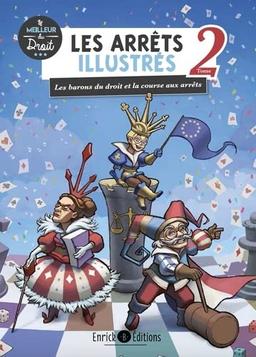 Les arrêts illustrés. Vol. 2. Les barons du droit et la course aux arrêts