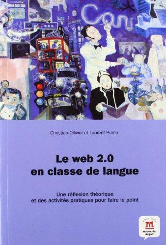 Le Web 2.0 en classe de langue : une réflexion théorique et des activités pratiques pour faire le point