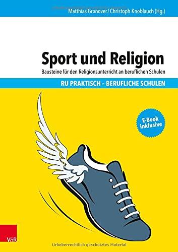 Sport und Religion: Bausteine für den Religionsunterricht an beruflichen Schulen (RU praktisch - Berufliche Schulen)