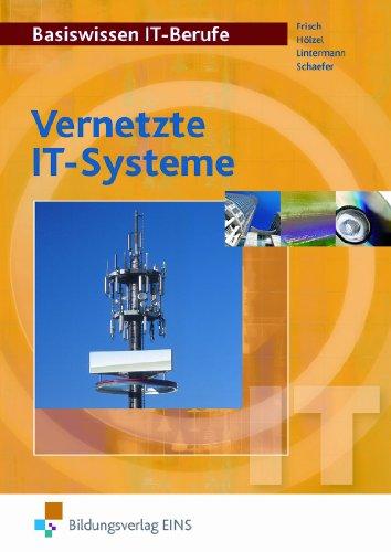 Basiswissen IT-Berufe: Vernetzte IT-Systeme