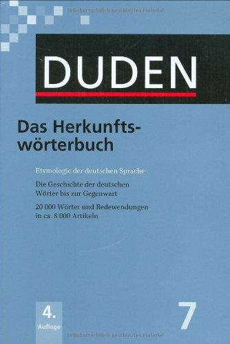 Duden 07. Das Herkunftswörterbuch: Etymologie der deutschen Sprache. Die Geschichte der deutschen Wörter bis zur Gegenwart. 20 000 Wörter und Redewendungen in ca. 8 000 Artikeln