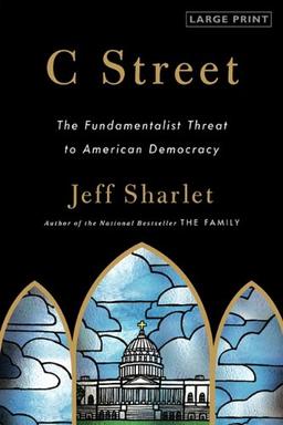 C Street: The Fundamentalist Threat to American Democracy