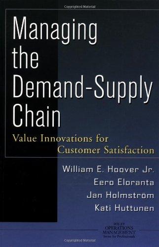 Managing the Demand-Supply Chain: Value Innovations for Customer Satisfaction: Value Innovations for Supplier Excellence (Wiley Operations Management Series for Professionals)