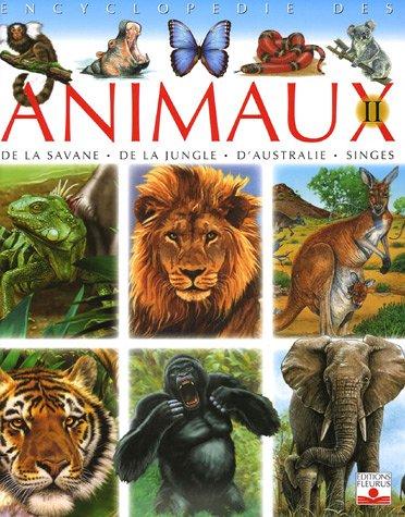 Encyclopédie des animaux. Vol. 2. De la savane, de la jungle, d'Australie, singes