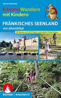 ErlebnisWandern mit Kindern Fränkisches Seenland: mit Altmühltal. 39 Touren. Mit GPS-Tracks und vielen Freizeittipps. (Rother Wanderbuch)