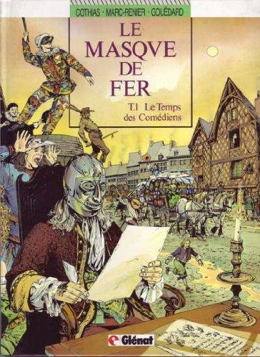 Le masque de fer, Tome 1 : Le temps des comédiens (Glen.Vécu)