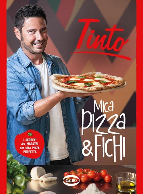 Mica pizza & fichi. I segreti dei maestri per una pizza perfetta. Ediz. illustrata (Cubicook)