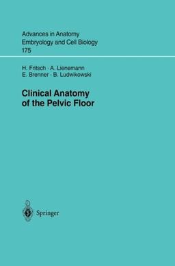 Clinical Anatomy of the Pelvic Floor (Advances in Anatomy, Embryology and Cell Biology)